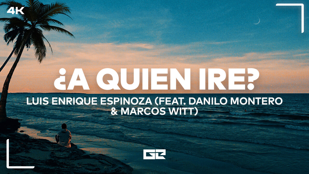 Luis Enrique Espinoza - ¿A Quién Iré? (Lyrics) feat. Danilo Montero & Marcos Witt (4K)