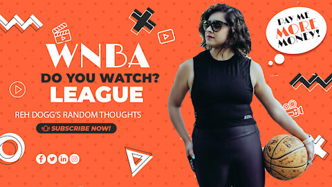 Reh Dogg's Random Thoughts - Should WNBA make the same as NBA players?