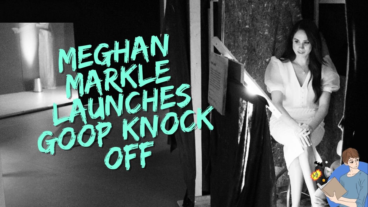 Meghan Markle Launches Knock-Off Goop Brand