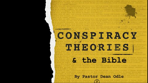 Conspiracy Theories & the Bible (Introduction)