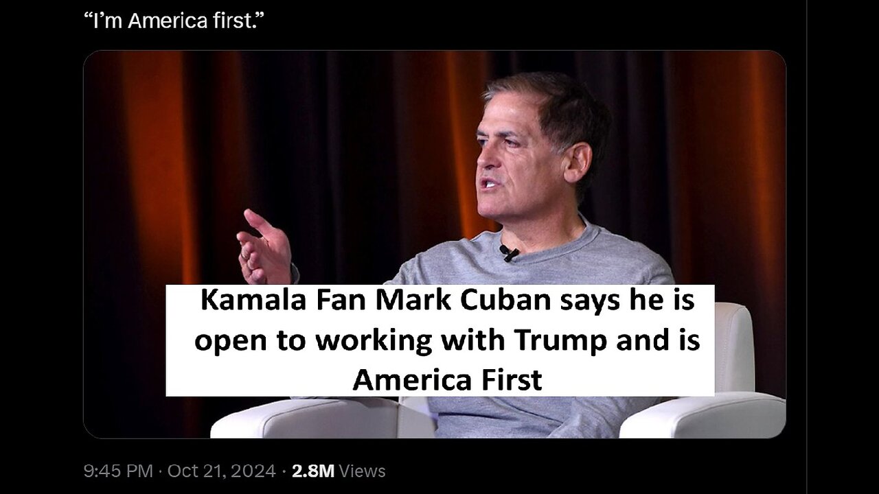 Mark Cuban says open to joining Trump administration, while still praising Kamala and bashing Trump