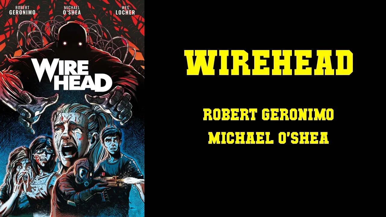 WireHead - Robert Geronimo & Michael O'Shea [INDIE HORROR COMICS]