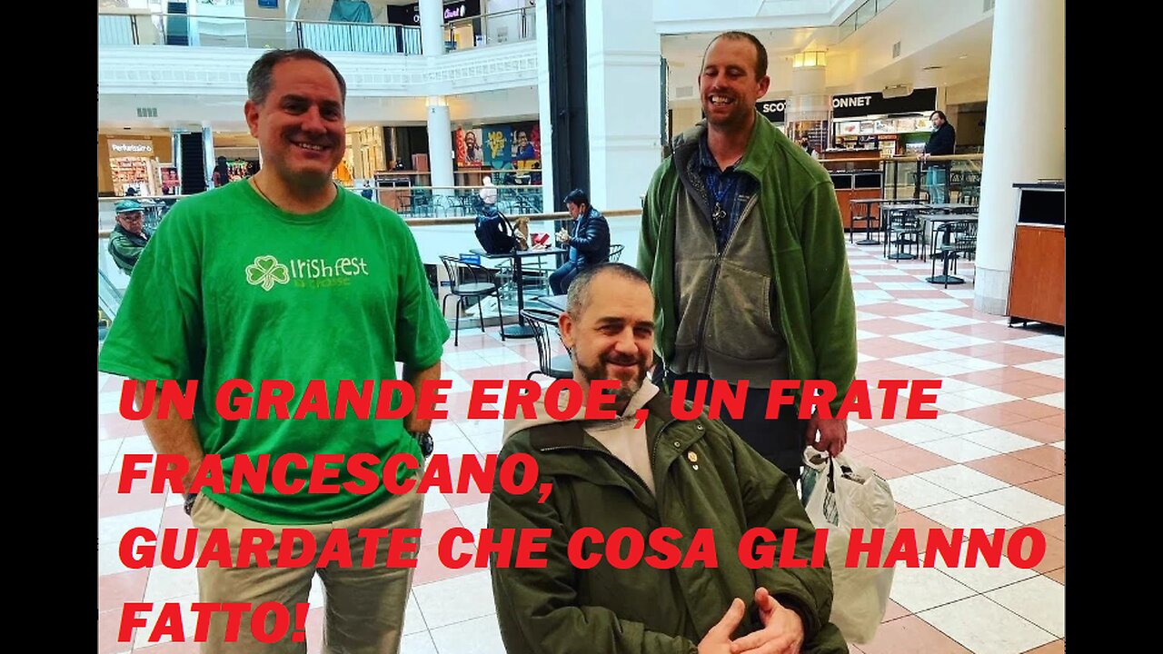 Un grande eroe, un frate Francescano. Guardate che cosa gli hanno fatto!