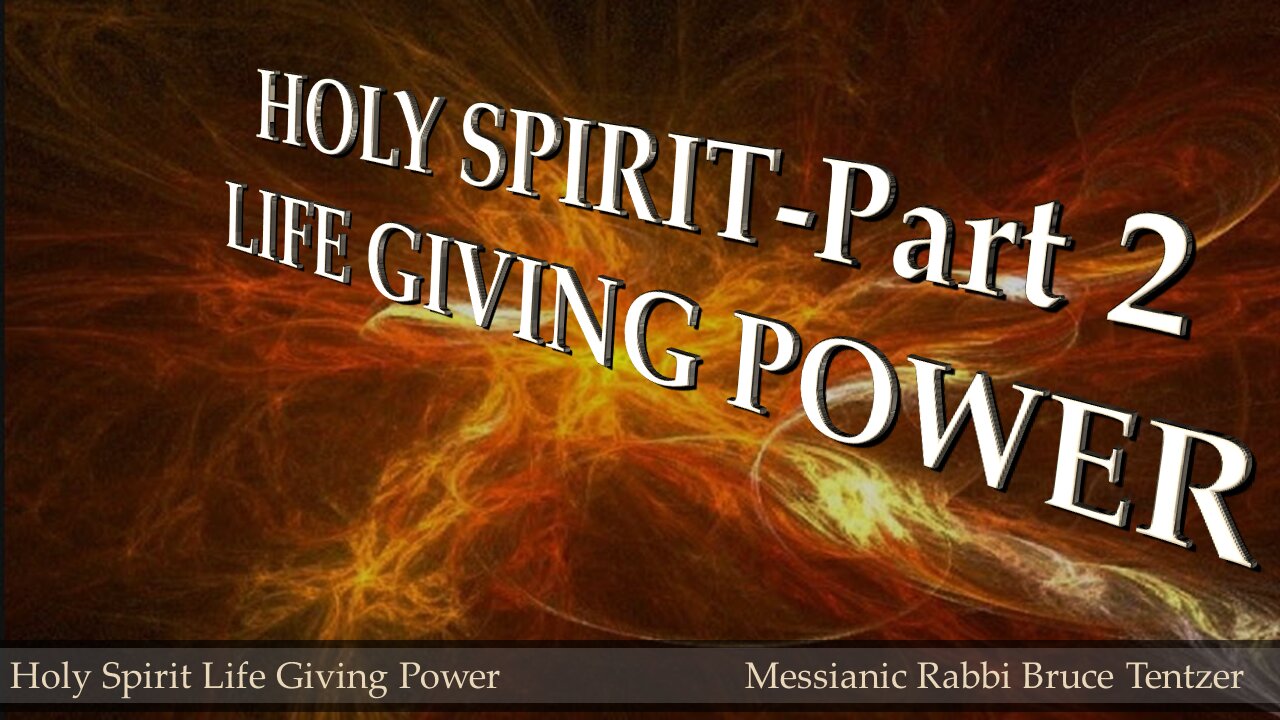 Holy Spirit Life Giving Power Part 2