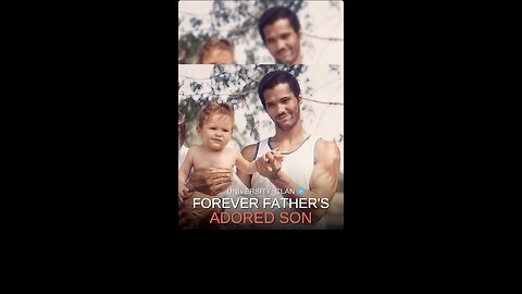 Forever Father's Adored Son