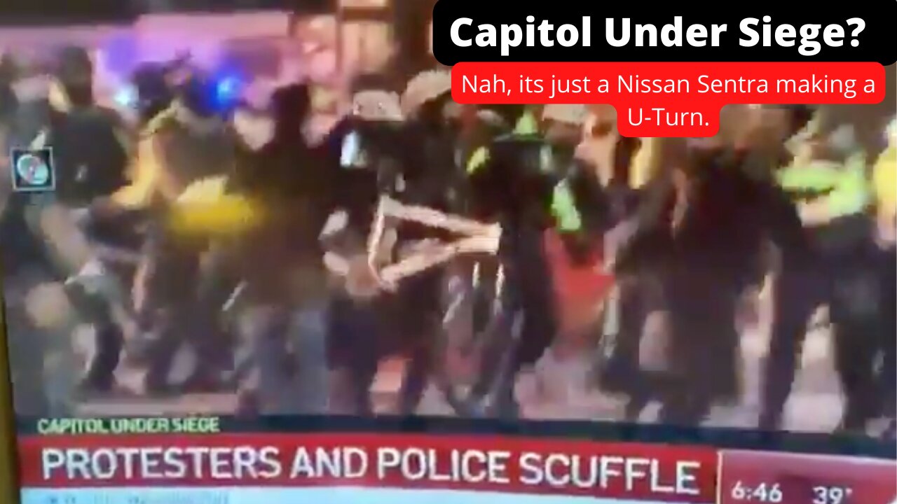 Capitol Under Siege? Nah its just a Nissan Sentra making a U-Turn.