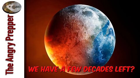 We Have A Few Decades Left?? Really?