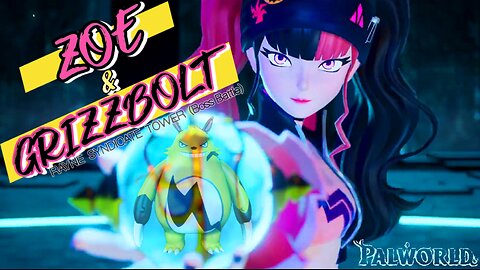 PALWORLD~ZOE & GRIZZBOLT RAYNE SYNDICATE TOWER (Co-Op BOSS BATTLE