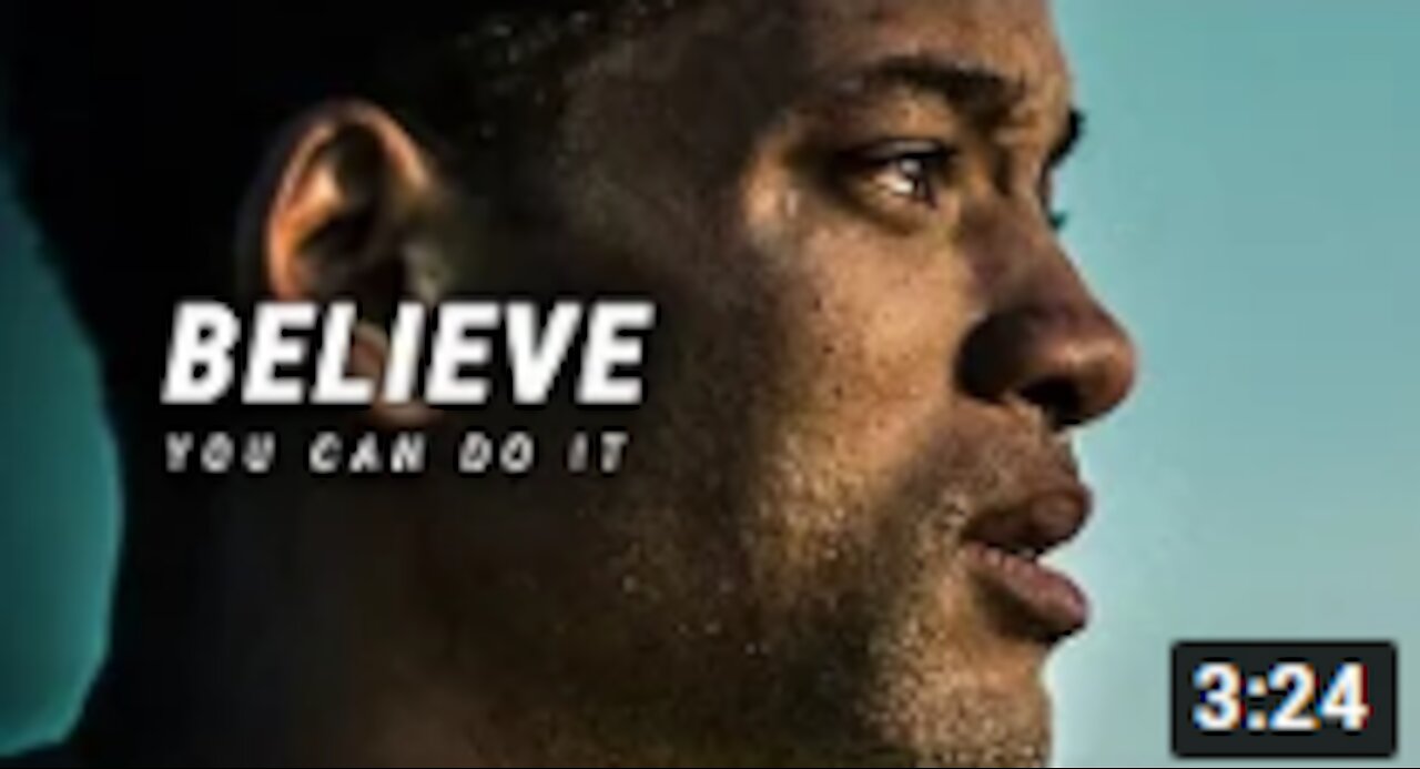 BELIEVE YOU CAN DO IT - Best Motivational Video