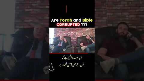 Are the BIBLE & TORAH Corrupted ?? What do Jews say about QURAN ??