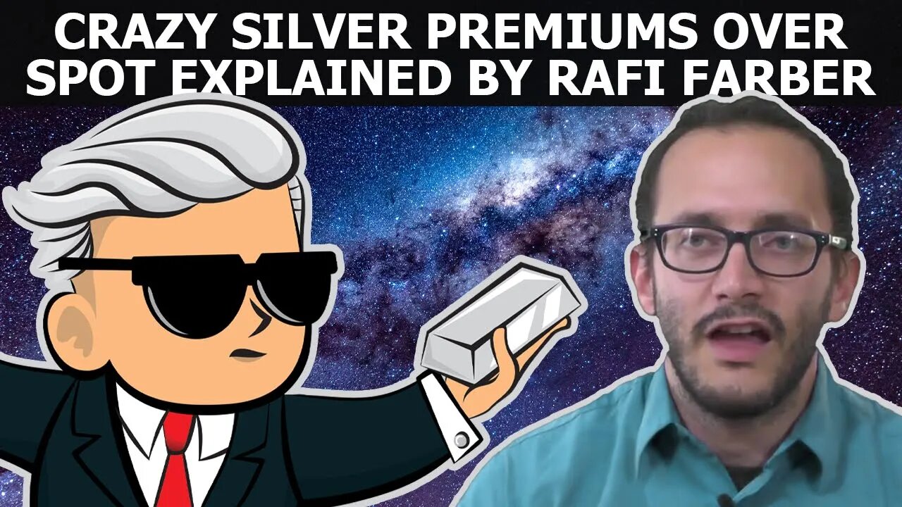 Crazy Silver Premiums Over Spot Explained by Rafi Farber