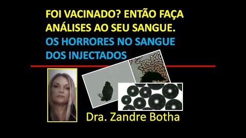 FOI VACINADO? ENTÃO FAÇA ANÁLISES AO SEU SANGUE - Dra. Zandre Botha