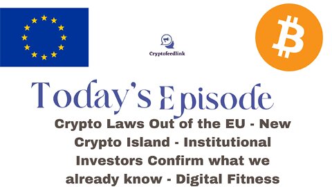 Crypto Laws Out of the EU - New Crypto Island - Institutional Investors Confirm what we already know