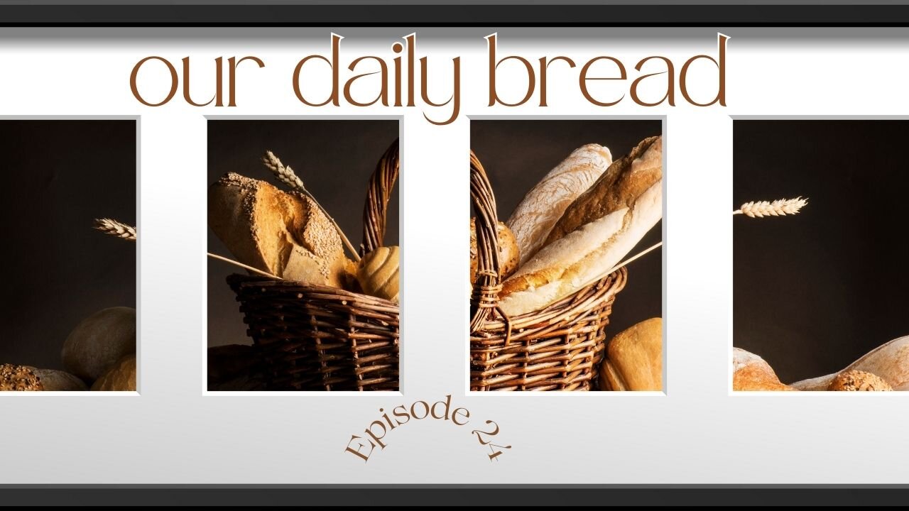 The Name of God - Our Daily Bread - Episode 24