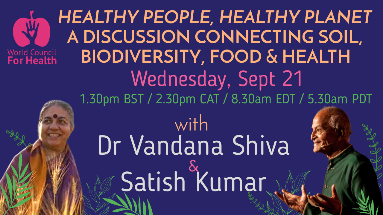 Healthy People, Healthy Planet with Vandana Shiva and Satish Kumar