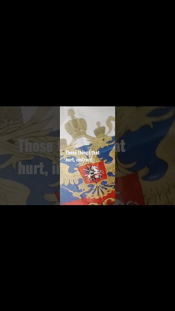 Those things that hurt, instruct.