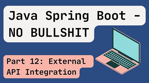 Java Spring Boot [Mid 2024] Part 12: External API Integration