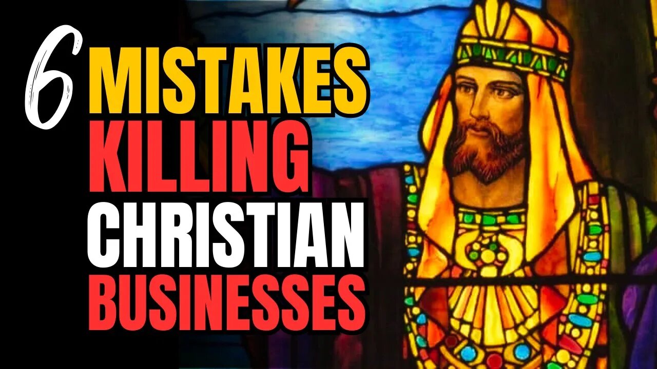 6 Business Mistakes Killing Christian Businesses || Wisdom For Dominion