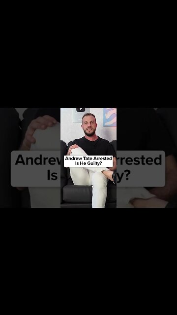 Andrew Tate Arrested - Is He Guilty?