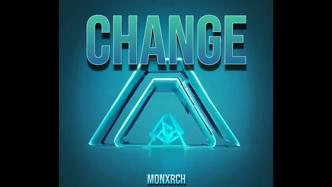 CHANGE - MONXRCH ft Chris Jobe