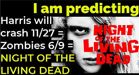 I am predicting: Harris will crash 11/27 = Zombies 6/9 = NIGHT OF THE LIVING DEAD