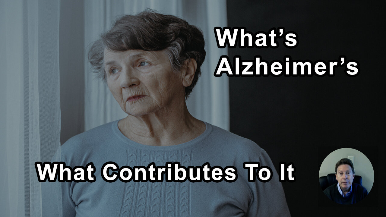 What Tells You What Alzheimer's Is, What Contributes To It, How You Get It And What To Do About It