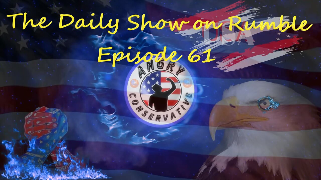 The Daily Show with the Angry Conservative - Episode 61