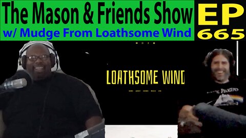 the Mason and Friends Show. Episode 665
