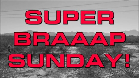 Super Braaap Sunday