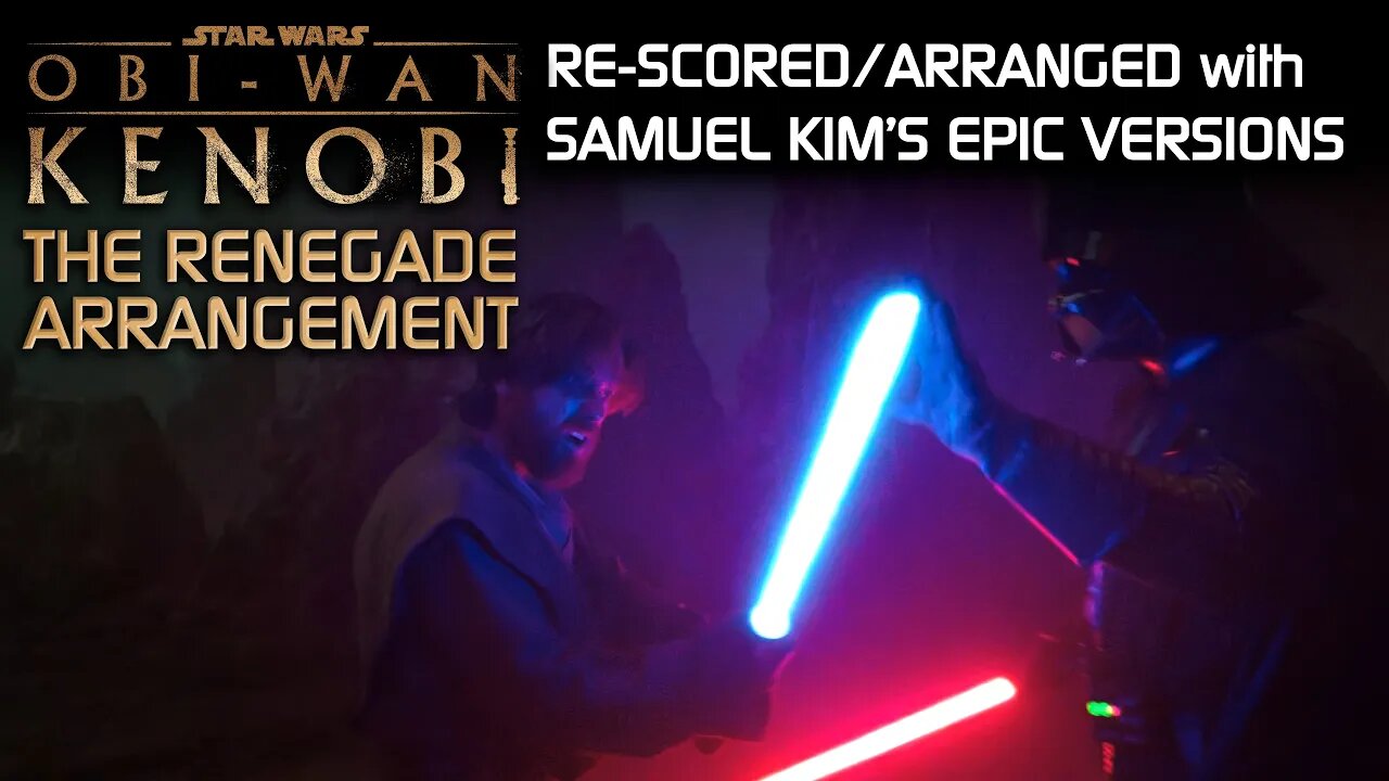 Obi-Wan vs Darth Vader - The Renegade Score Featuring @samuelkimmusic 's EPIC Versions