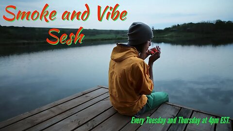 Smoke and Vibe Sesh #live, #420, #podcast, #marijuana, #sesh, #vibe, #smoke