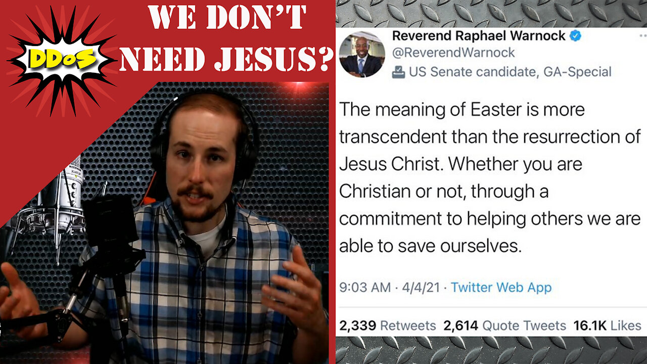 DDoS- Sen. Warnock Says We Don't Need Jesus Because We Can Save Ourselves