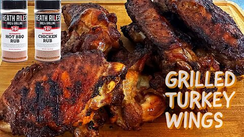 Grilled Turkey Wings | The Best Grilled Turkey Wings with @HeathRilesBBQ Chicken and Hot Rubs