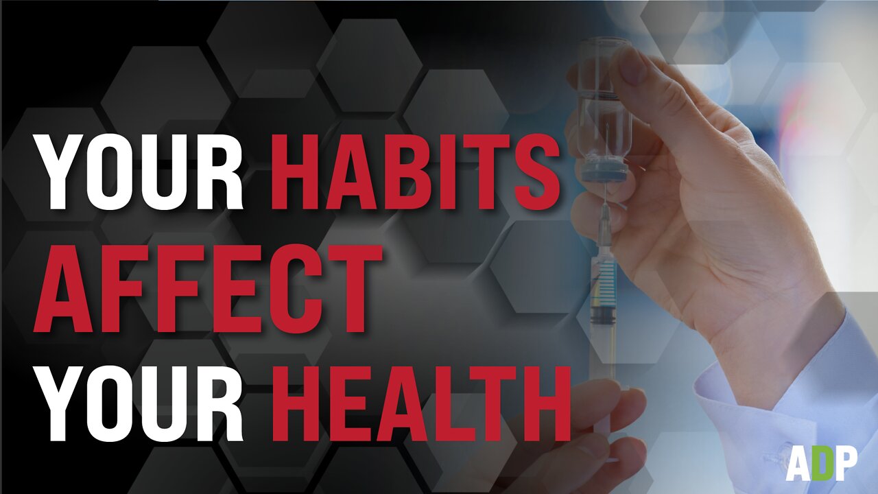 Your Habits Affect Your Health