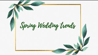 Spring is almost here! Here's a look at the latest wedding trends