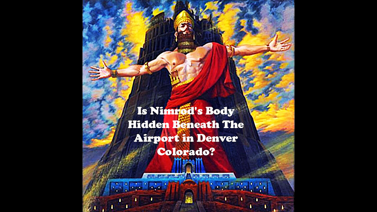 Is Nimrod's Body Hidden Beneath The Airport in Denver Colorado?