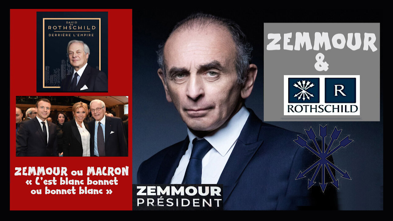 Eric ZEMMOUR est financé par les ROTHSCHILD, tout comme MACRON et quelques autres... (Hd 720)