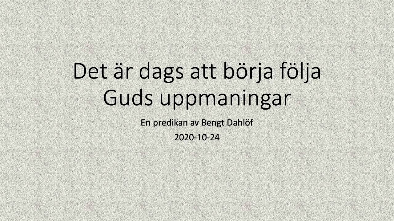 Det er dags at börja følja Guds uppmaningar - Bengt Dahlöf