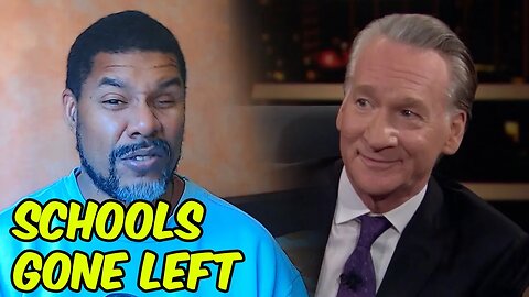 BILL MAHER DESTROYS WOKE SCHOOL INDOCTRINATION