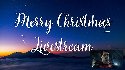 Merry Christmas Livestream/Movie and other topics