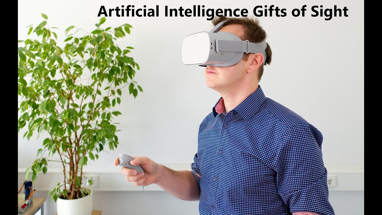 Artificial Intelligence gifts of sight