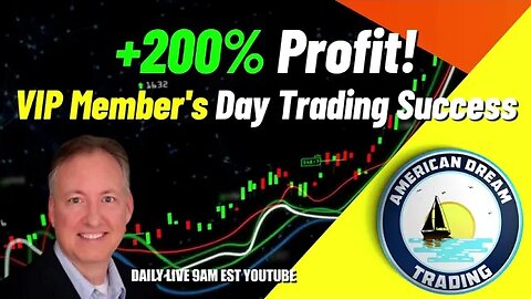 VIP Member's +200%+ Profit - A Day Trading Success Story In The Stock Market