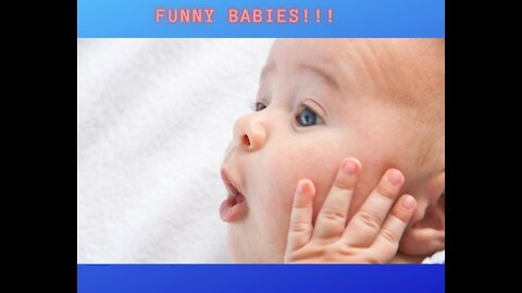 Funny Babies on a daily basis