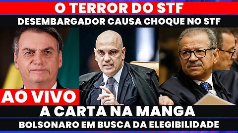 🚨DESEMBARGADOR DEIXOU STF EM CHOQUE | BOLSONARO E CARTA NA MANGA CONTRA INELEGIBILIDADE A BORDO NOT.