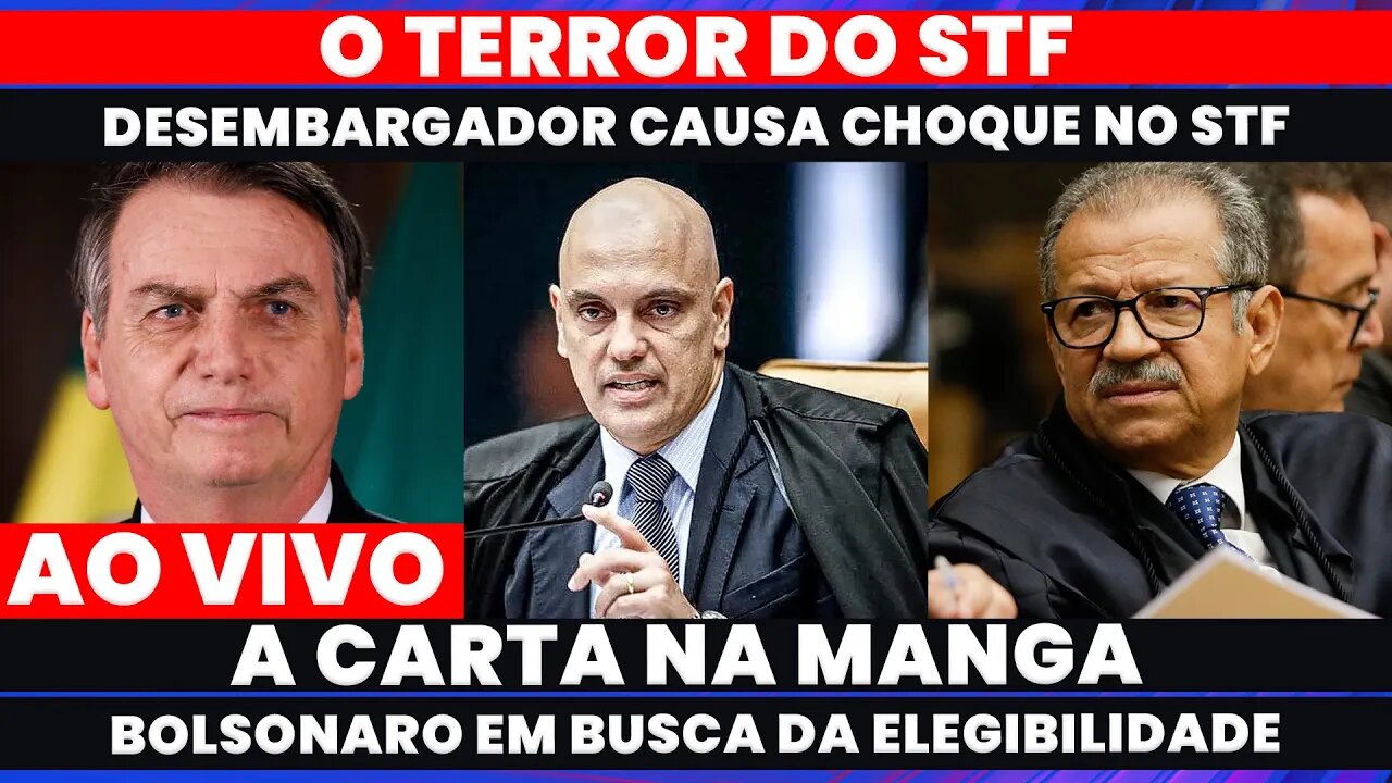 🚨DESEMBARGADOR DEIXOU STF EM CHOQUE | BOLSONARO E CARTA NA MANGA CONTRA INELEGIBILIDADE A BORDO NOT.