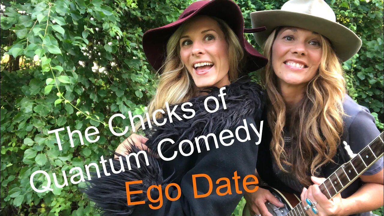 The Chicks of Quantum Comedy Present Ego Date