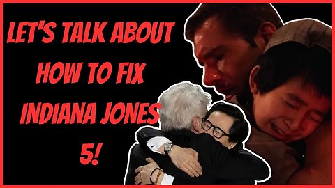 LET'S TALK ABOUT HOW TO FIX INDIANA JONES 5!