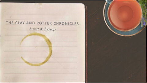 The Clay and Potter Chronicles by Hazel & Hyssop - Coming Soon