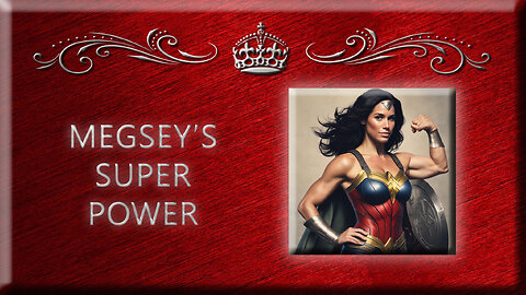 Megsey's Super Power