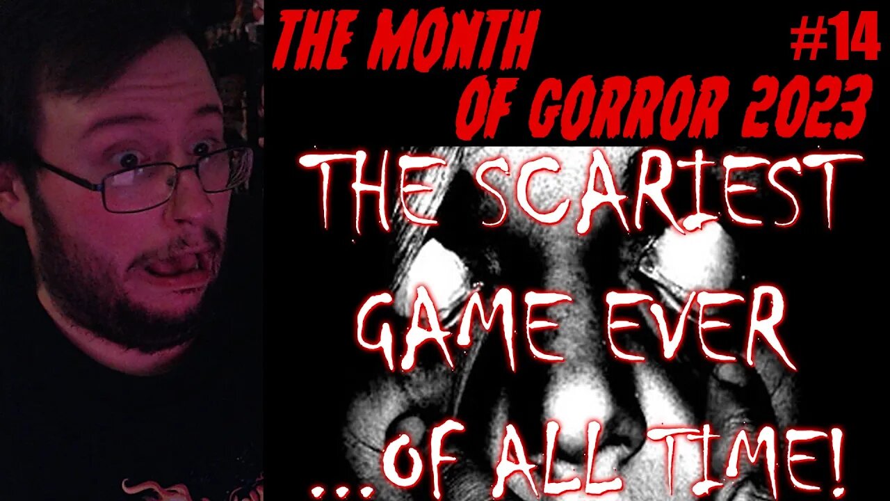 Gor Plays: The Scariest Game of All Time!